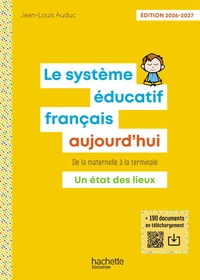 Le Système éducatif français aujourd'hui - Ed. 2026-2027