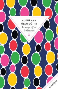 Audur Ava Olafsdottir - Le rouge vif de la rhubarbe.