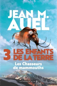 Les enfants de la terre Tome 3 : Les chasseurs de mammouths