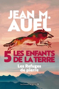 Les enfants de la Terre Tome 5 : Les refuges de pierre