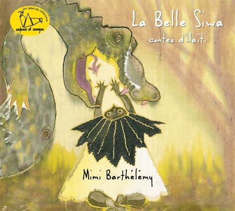 Mimi Barthélemy - Belle Siwa - Contes d'Haïti. 1 CD audio