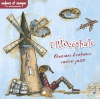  Triocephale - Chansons d'enfance couleur jazz. 1 CD audio