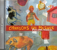 Philippe Roussel - Chansons sur mesure - CD audio.