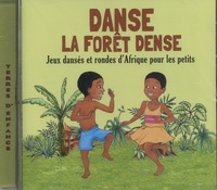 Jean-Emile Biayenda - Danse la forêt dense - Jeux dansés et rondes d'Afrique pour les petits. 1 CD audio
