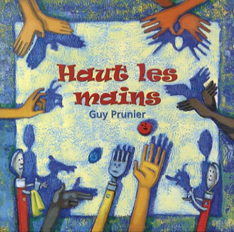 Guy Prunier - Haut les mains. 1 CD audio