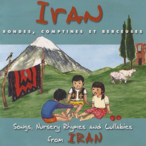 Khatoon Panahi - Iran - Rondes, comptines et berceuses. 1 CD audio