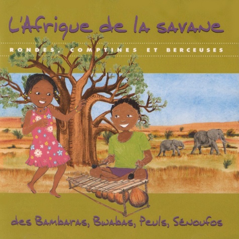 Issa Dakuyo - L'Afrique de la savane - Rondes, comptines et berceuses des Bambaras, Bwabas, Peuls, Sénoufos. 1 CD audio