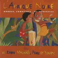 Marlène Ngaro et Mamadoudian Camara - L'Afrique noire - Rondes, comptines et berceuses des Kabas, Malinkés, Peuls et Yorubas. 1 CD audio