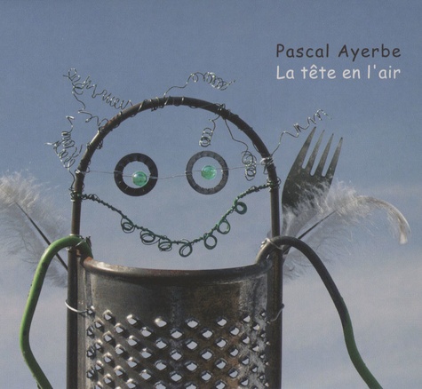 Pascal Ayerbe - La tête en l'air - CD audio.