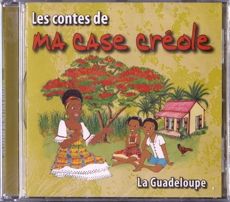 Magguy Faraux - Les contes de ma case créole. 1 CD audio