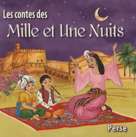 Bernadette Le Saché et Jean-Louis Bauer - Les contes des Mille et Une Nuits. 1 CD audio