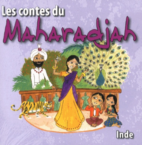 Bernadette Le Saché et Shyamal Maitra - Les contes du Maharadjah. 1 CD audio
