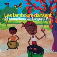  ARB Music - Les tambours dansent - Volume 1, 25 comptines de Bangui à Rio. 1 CD audio