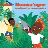 Tita Nzebi et Amen Viana - Mouma'ngue - Comptines et berceuses du Gabon. 1 CD audio