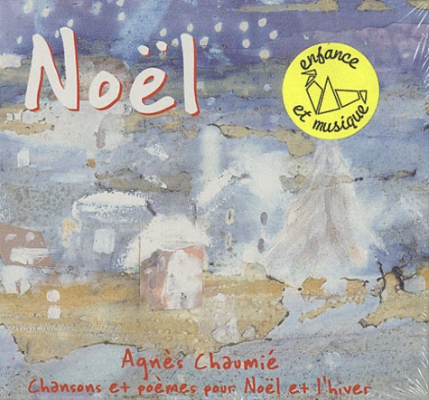 Agnès Chaumié - Noël : chansons et poèmes pour Noël et l'hiver - CD audio.