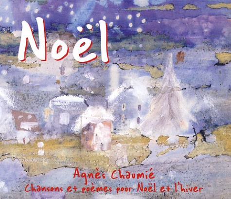 Agnès Chaumié - Noël - Chansons et poèmes pour Noël et l'hiver, CD audio.