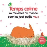  ARB Music - Temps calme - Volume 3, 26 mélodies du monde pour les tout-petits. 1 CD audio