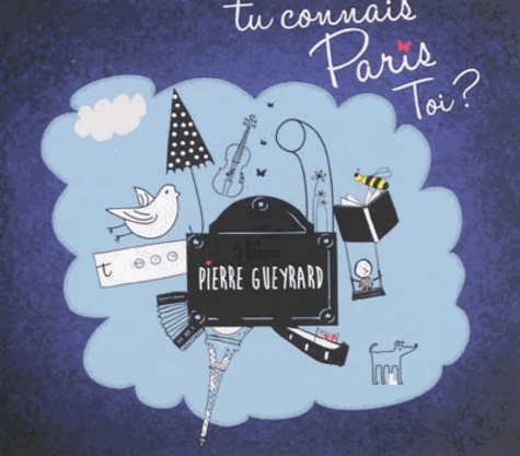 Pierre Gueyrard - Tu connais Paris toi ?. 2 CD audio