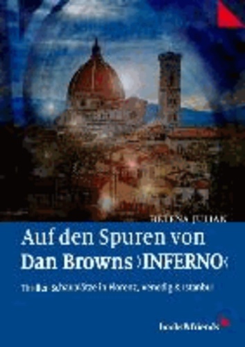 Auf den Spuren von Dan Browns "Inferno" - Thriller-Schauplätze in Florenz, Venedig und Istanbul.