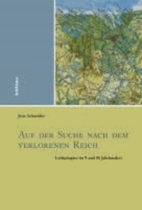 Auf der Suche nach dem verlorenen Reich - Lotharingien im 9. und 10. Jahrhundert.