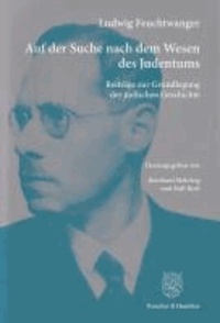Auf der Suche nach dem Wesen des Judentums - Beiträge zur Grundlegung der jüdischen Geschichte. Mit einem Nachwort von Peter Landau.