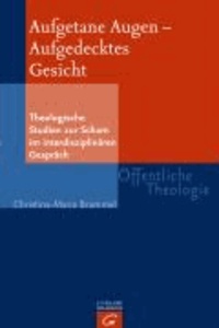 Aufgetane Augen - Aufgedecktes Angesicht - Theologische Studien zur Scham im interdisziplinären Gespräch.