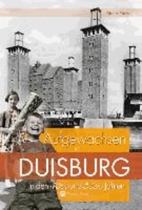 Aufgewachsen in Duisburg in den 40er und 50er Jahren.