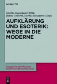 Aufklärung und Esoterik: Wege in die Moderne.