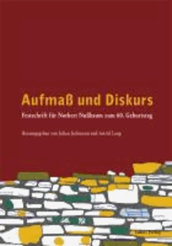 Aufmaß und Diskurs - Festschrift für Norbert Nußbaum zum 60. Geburtstag.