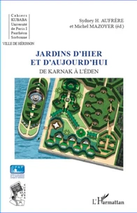 Jardins d'hier et d'aujourd'hui de Karnak à l'Eden