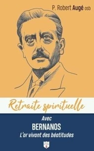 Avec Bernanos l'or vivant des Béatitudes