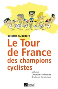 Le tour de France des champions cyclistes