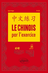 Le chinois par l'exercice A2-B2