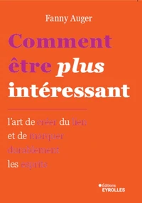 Comment être plus intéressant