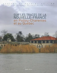 Sur les traces de la Nouvelle-France en Poitou-Charente et au Québec