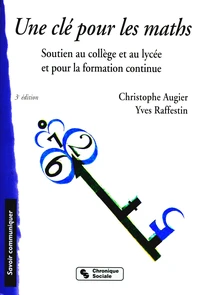 Une Cle Pour Les Maths. Soutien Au College Et Au Lycee Et Pour La Formation Continue, 3eme Edition
