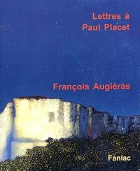 Lettres à Paul Placet, accompagnées de Lettre à un ami, Le Pacte Secret