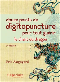 Douze points de digitopuncture pour tout guérir