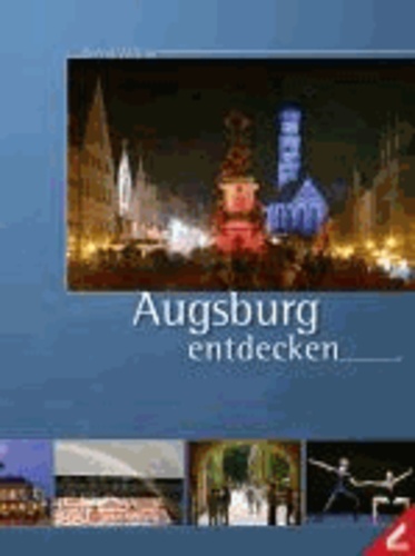 Augsburg entdecken.