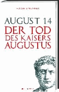 August 14 - Der Tod des Kaisers Augustus.