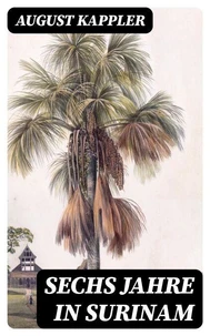 Sechs Jahre in Surinam