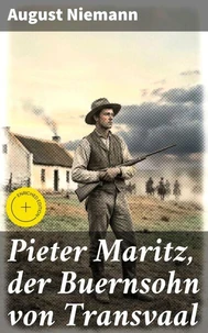 Pieter Maritz, der Buernsohn von Transvaal