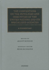 August Reinisch - The Conventions on the Privileges and Immunities of the United Nations and Its Specialized Agencies - A Commentary.