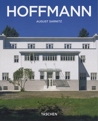 August Sarnitz - Josef Hoffmann 1870-1956 - L'univers de la beauté.