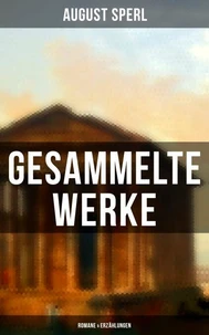 Gesammelte Werke: Romane &amp; Erzählungen