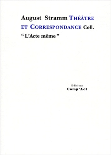 August Stramm - Theatre Et Correspondance.