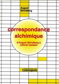 August Strindberg - Correspondance Alchimique. D'August Stindberg A Jollivet Castelot.