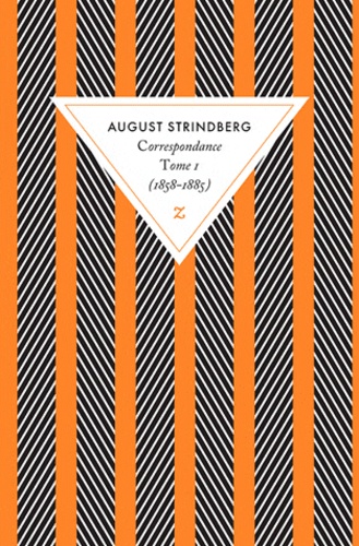 August Strindberg - Correspondance - Tome 1 (1858-1885).