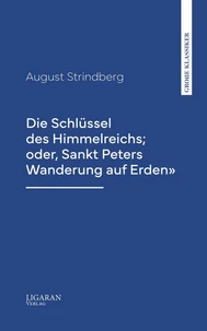 Die Schlüssel des Himmelreichs; oder, Sankt Peters Wanderung auf Erden"