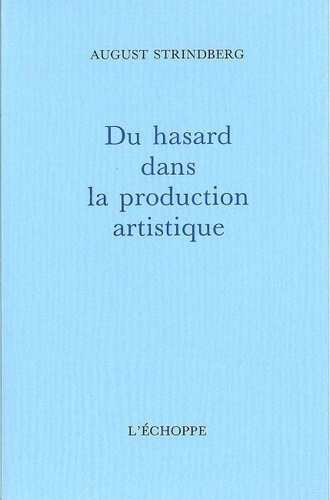 August Strindberg - Du Hasard Dans La Production Artistique.